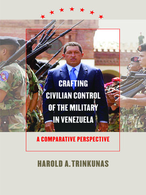 cover image of Crafting Civilian Control of the Military in Venezuela